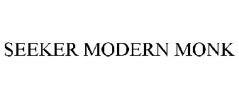 SEEKER MODERN MONK