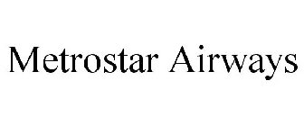 METROSTAR AIRWAYS