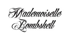 MADEMOISELLE BOMBSHELL