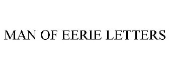 MAN OF EERIE LETTERS