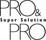 PRO & PRO SUPER SOLUTION