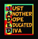 JUST ANOTHER DOPE EDUCATED DIVA