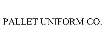 PALLET UNIFORM CO.