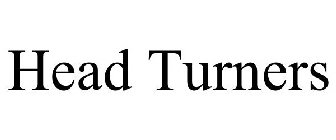 HEAD TURNERS