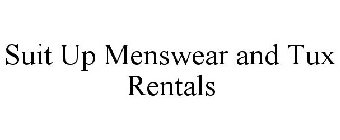 SUIT UP MENSWEAR AND TUX RENTALS