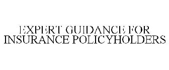 EXPERT GUIDANCE FOR INSURANCE POLICYHOLDERS
