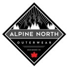 ALPINE NORTH OUTERWEAR DESIGNED IN