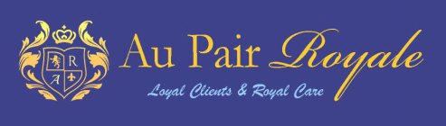 AU PAIR ROYALE - LOYAL CLIENTS & ROYAL CARE