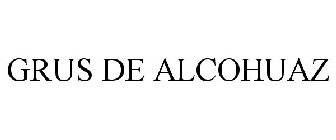 GRUS DE ALCOHUAZ