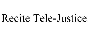 RECITE TELE-JUSTICE