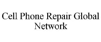 CELL PHONE REPAIR GLOBAL NETWORK