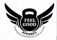 FEEL GOOD APPAREL KEEPING YOU MOTIVATEDONE OUTFIT AT A TIME