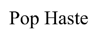 POP HASTE