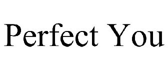 PERFECT YOU