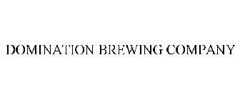 DOMINATION BREWING COMPANY