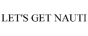 LET'S GET NAUTI