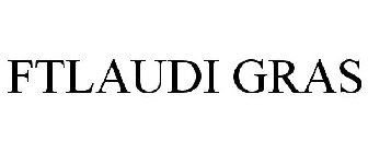 FTLAUDI GRAS