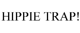 HIPPIE TRAP!