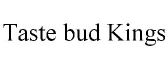 TASTE BUD KINGS