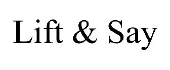 LIFT & SAY