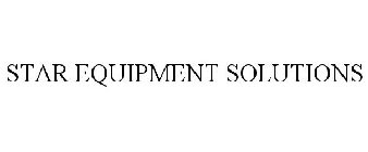 STAR EQUIPMENT SOLUTIONS