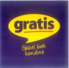 GRATIS GÜZEL BAK KENDINE