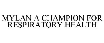 MYLAN A CHAMPION FOR RESPIRATORY HEALTH
