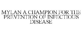 MYLAN A CHAMPION FOR THE PREVENTION OF INFECTIOUS DISEASE