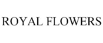 ROYAL FLOWERS