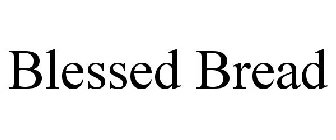 BLESSED BREAD