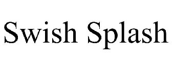 SWISH SPLASH