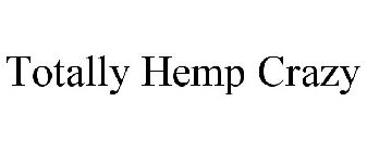 TOTALLY HEMP CRAZY