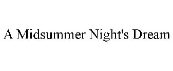 A MIDSUMMER NIGHT'S DREAM