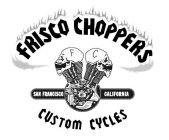 F C FRISCO CHOPPERS SAN FRANCISCO CALIFORNIA CUSTOM CYCLES