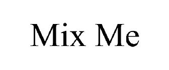 MIX ME