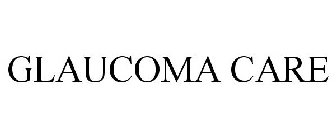 GLAUCOMA CARE