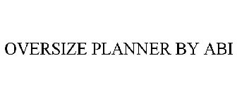 OVERSIZE PLANNER BY ABI