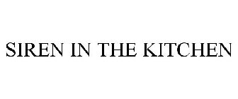 SIREN IN THE KITCHEN