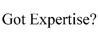 GOT EXPERTISE?