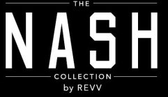 THE NASH COLLECTION BY REVV