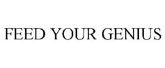 FEED YOUR GENIUS