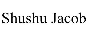 SHUSHU JACOB