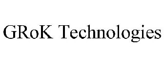 GROK TECHNOLOGIES