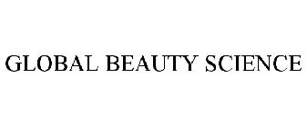 GLOBAL BEAUTY SCIENCE