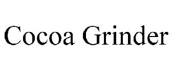 COCOA GRINDER
