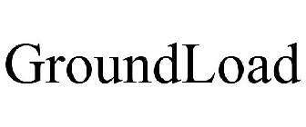 GROUNDLOAD