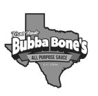 TEXAS MADE BUBBA BONE'S ALL PURPOSE SAUCE EST. 2006