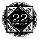 22 BOARD CO.