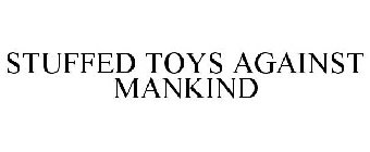 STUFFED TOYS AGAINST MANKIND