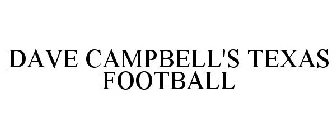 DAVE CAMPBELL'S TEXAS FOOTBALL